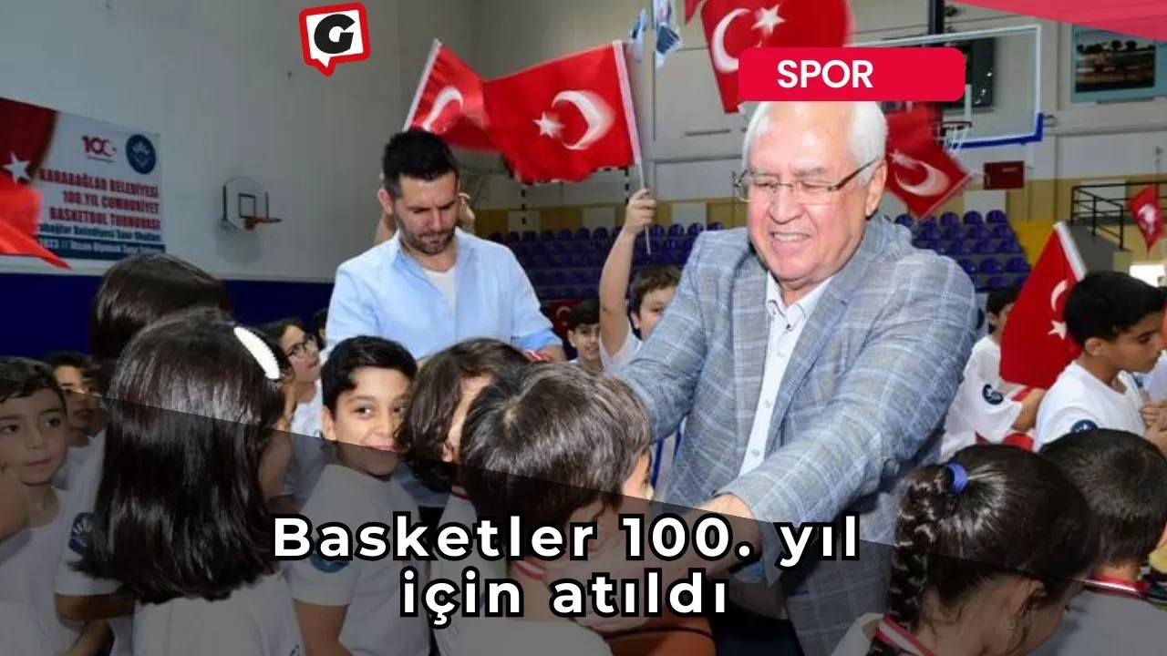 Basketler 100. yıl için atıldı