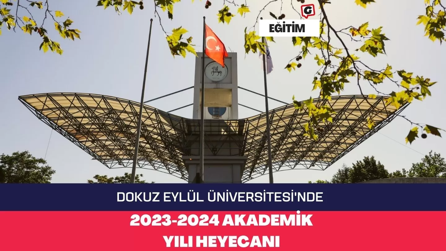 Dokuz Eylül Üniversitesi'nde 2023-2024 Akademik Yılı Heyecanı