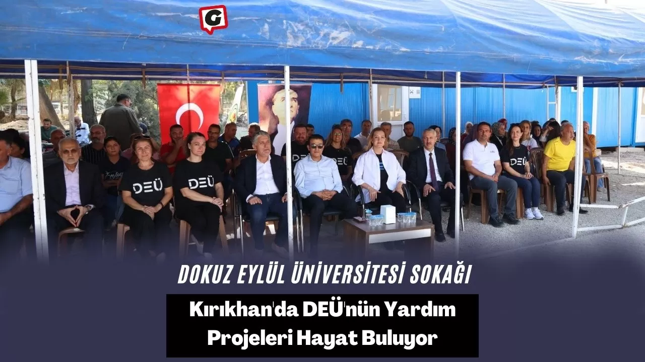 Dokuz Eylül Üniversitesi Sokağı: Kırıkhan'da DEÜ'nün Yardım Projeleri Hayat Buluyor