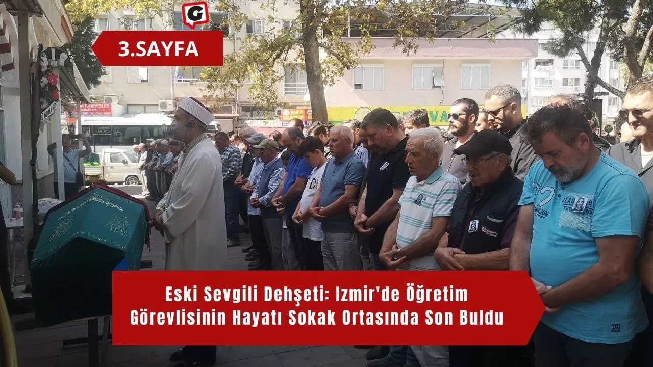 Eski Sevgili Dehşeti: Izmir'de Öğretim Görevlisinin Hayatı Sokak Ortasında Son Buldu