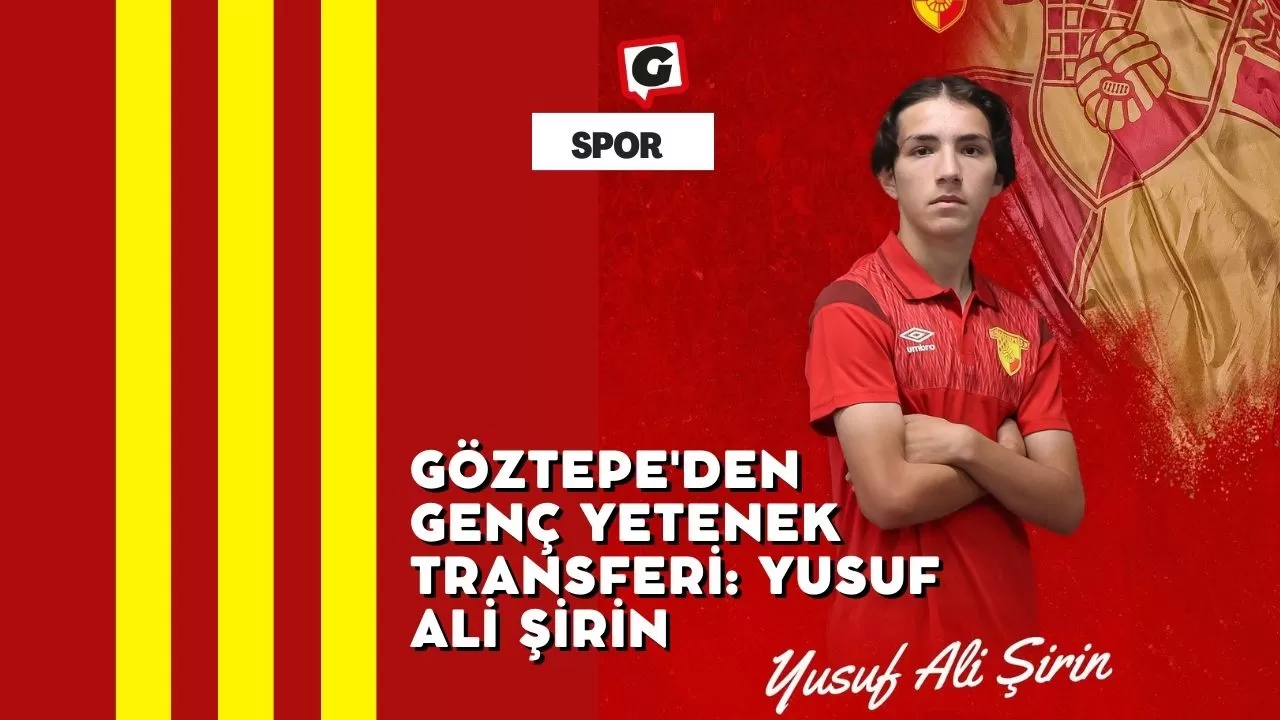 Göztepe'den Genç Yetenek Transferi: Yusuf Ali Şirin