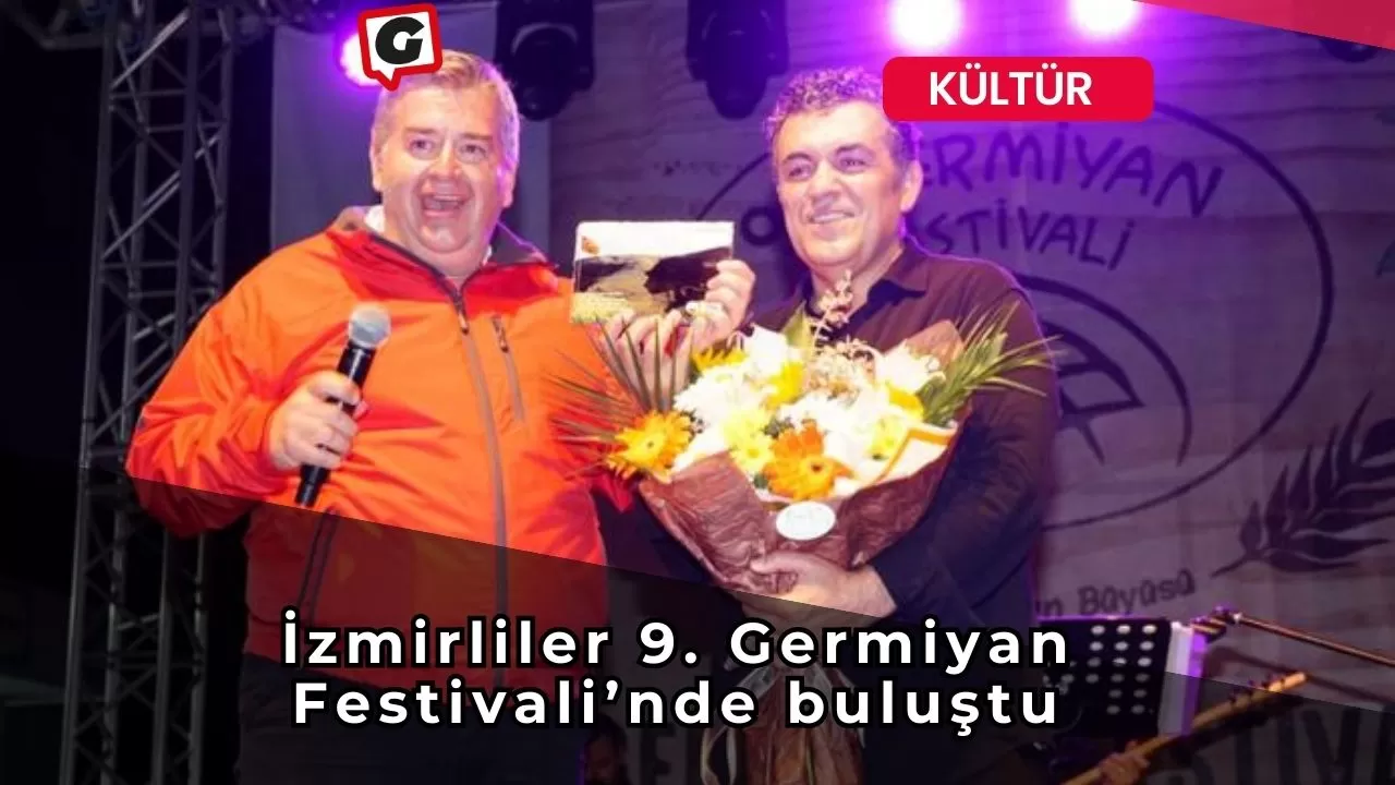 İzmirliler 9. Germiyan Festivali’nde buluştu