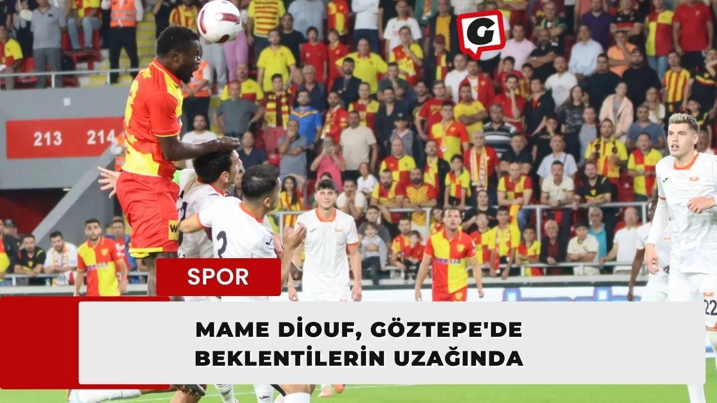 Mame Diouf, Göztepe'de Beklentilerin Uzağında