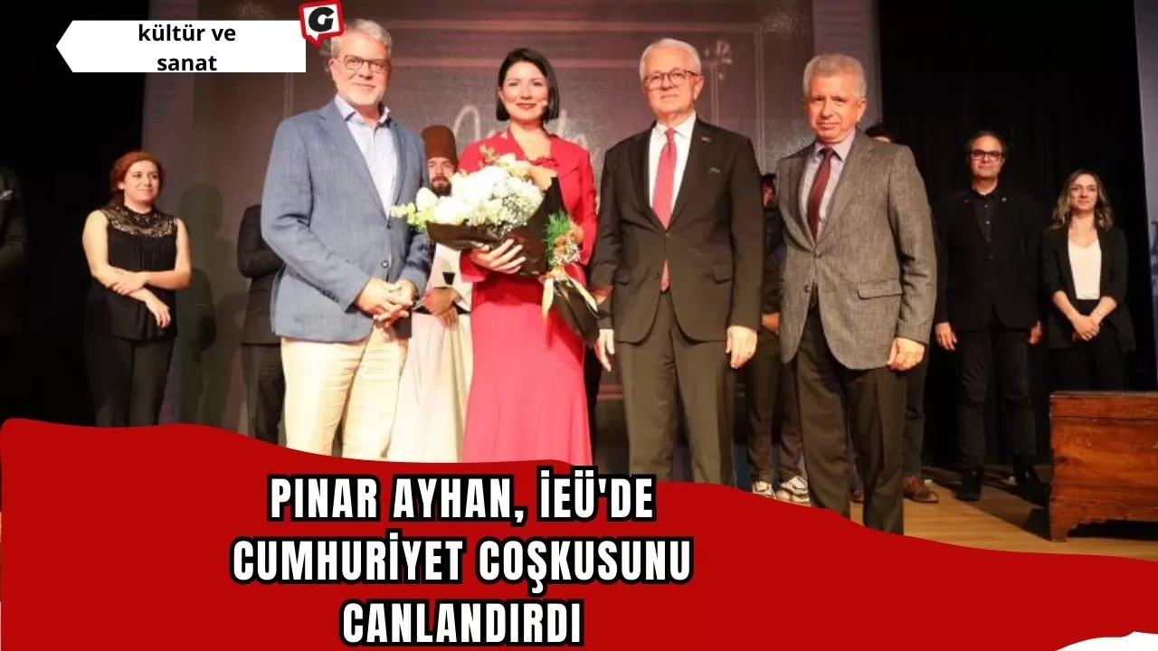 Pınar Ayhan, İEÜ'de Cumhuriyet Coşkusunu Canlandırdı