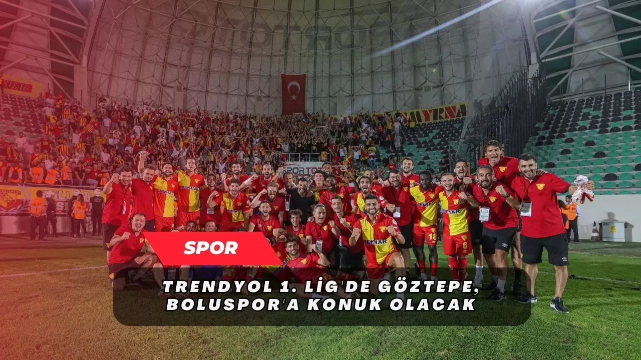 Trendyol 1. Lig'de Göztepe, Boluspor'a Konuk Olacak