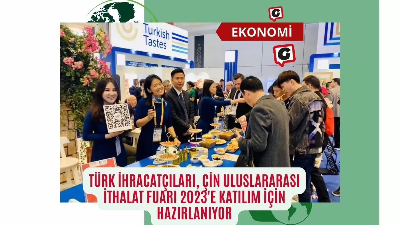 Türk İhracatçıları, Çin Uluslararası İthalat Fuarı 2023'e Katılım İçin Hazırlanıyor