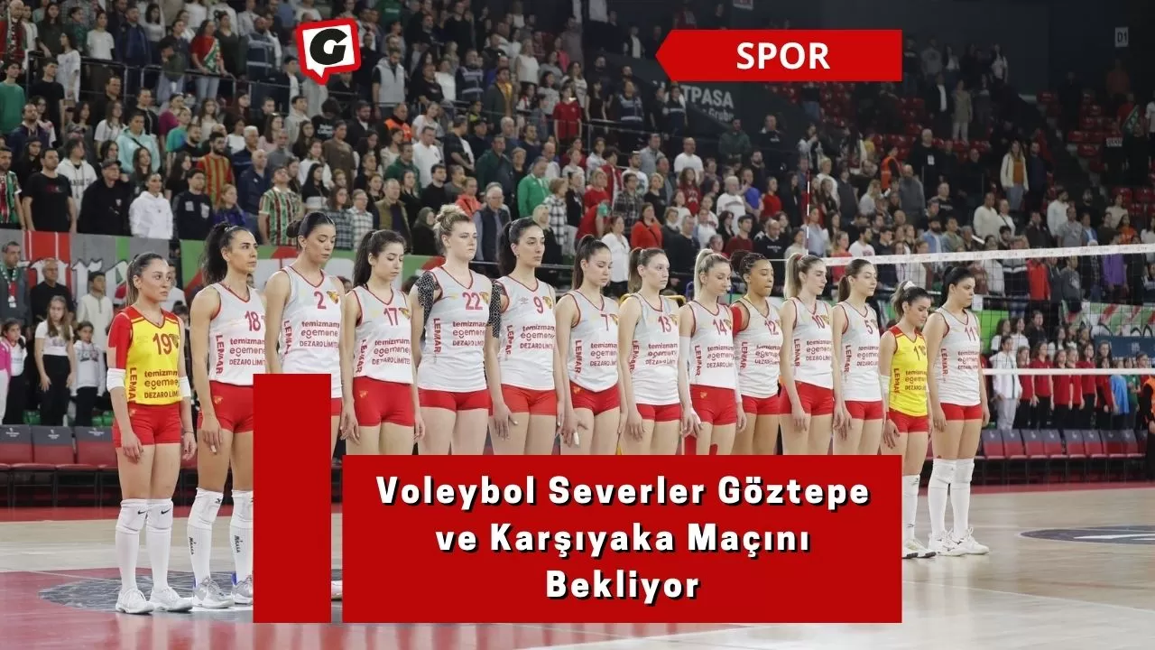 Voleybol Severler Göztepe ve Karşıyaka Maçını Bekliyor