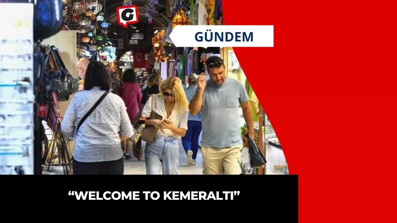 “Welcome to Kemeraltı”