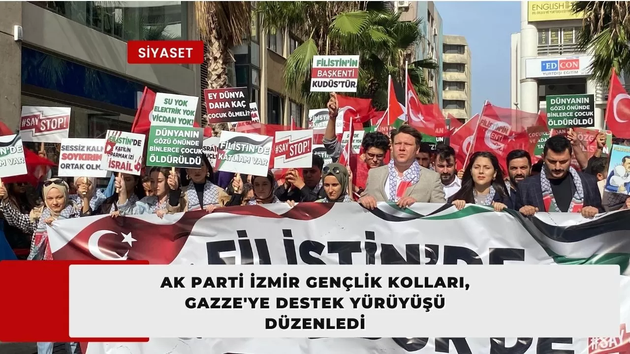 AK Parti İzmir Gençlik Kolları, Gazze'ye Destek Yürüyüşü Düzenledi