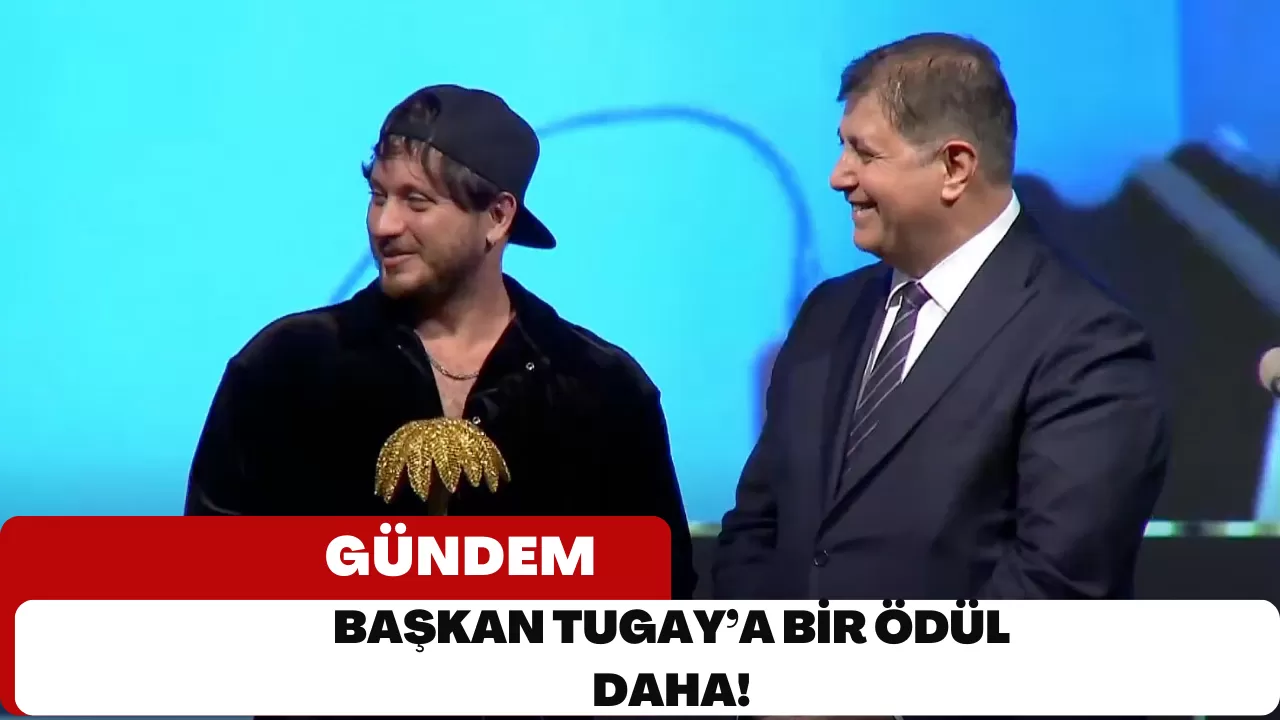 Başkan Tugay’a bir ödül daha!