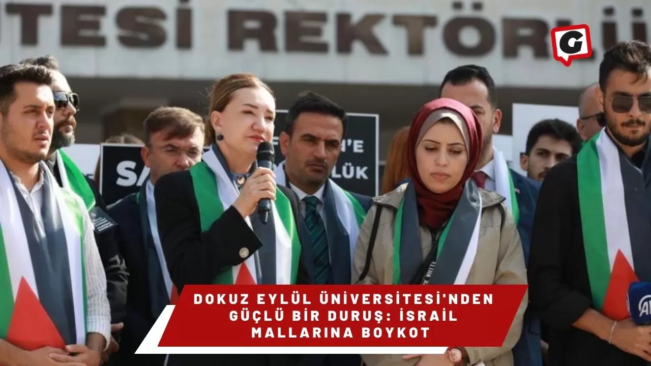 Dokuz Eylül Üniversitesi'nden Güçlü Bir Duruş: İsrail Mallarına Boykot