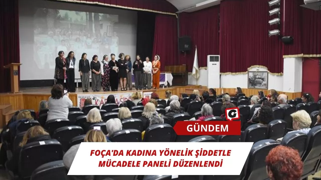 Foça'da Kadına Yönelik Şiddetle Mücadele Paneli Düzenlendi