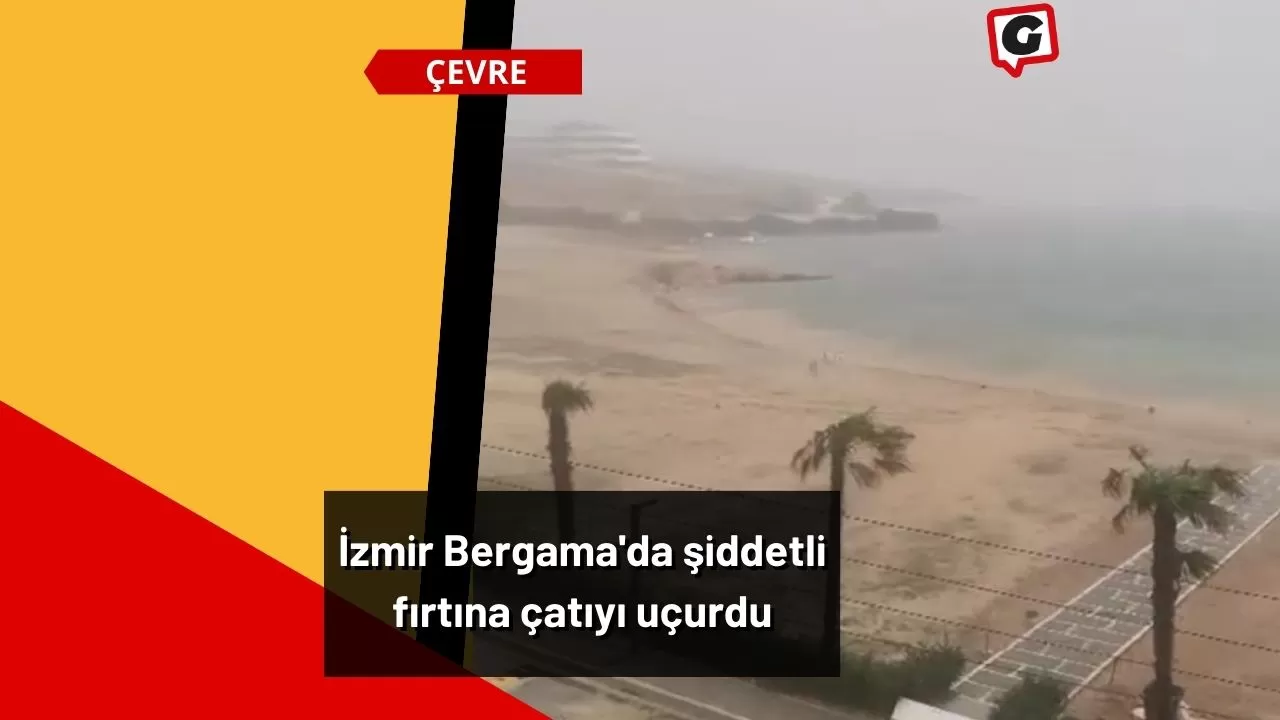 İzmir Bergama'da şiddetli fırtına çatıyı uçurdu