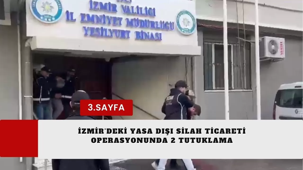 İzmir’deki yasa dışı silah ticareti operasyonunda 2 tutuklama