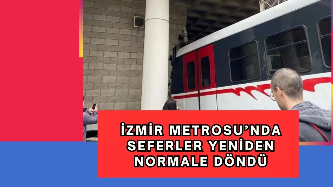 İzmir Metrosu’nda seferler yeniden normale döndü