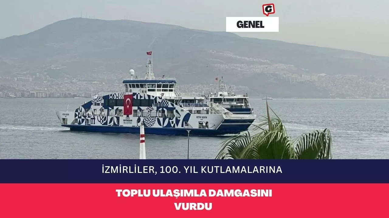 İzmirliler, 100. Yıl Kutlamalarına Toplu Ulaşımla Damgasını Vurdu