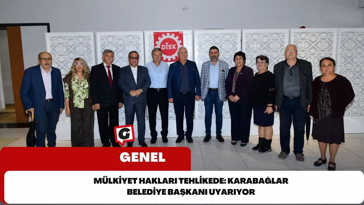 Mülkiyet Hakları Tehlikede: Karabağlar Belediye Başkanı Uyarıyor