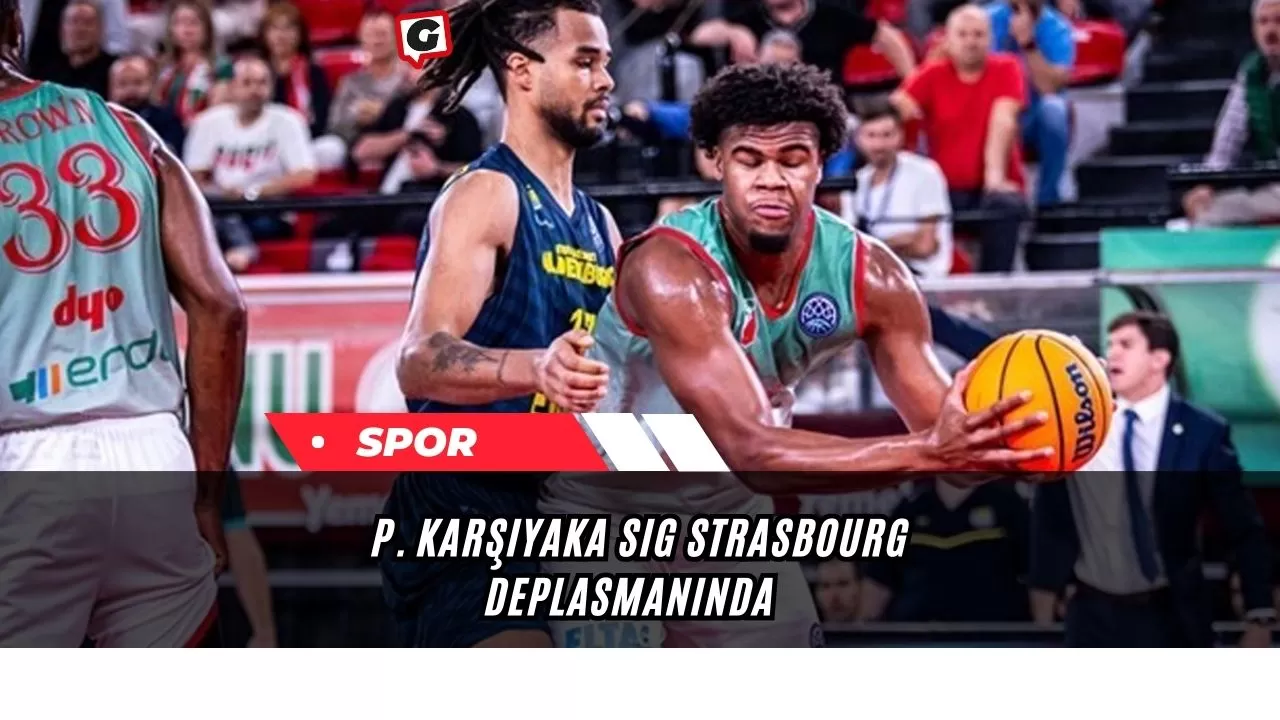 P. Karşıyaka, SIG Strasbourg deplasmanında