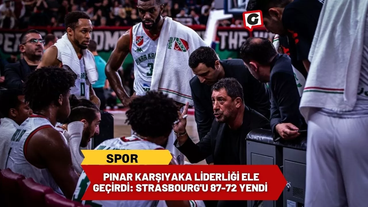 Pınar Karşıyaka Liderliği Ele Geçirdi: Strasbourg'u 87-72 Yendi