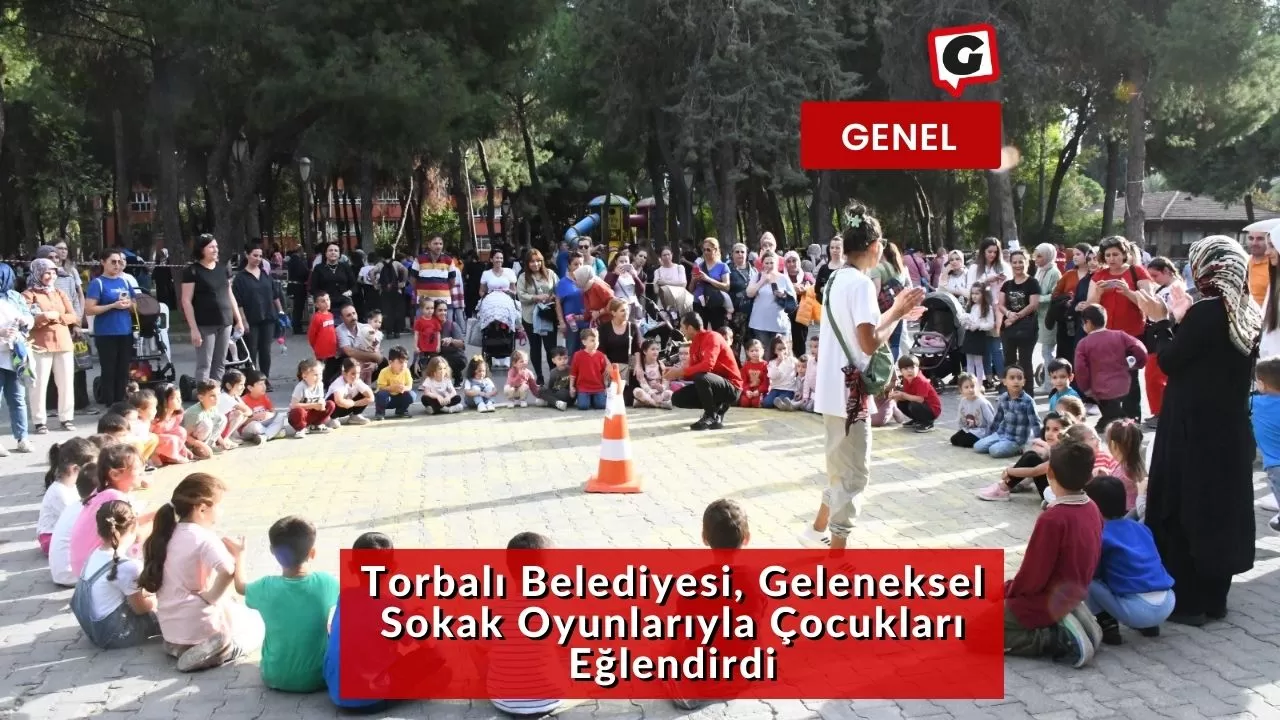 Torbalı Belediyesi, Geleneksel Sokak Oyunlarıyla Çocukları Eğlendirdi