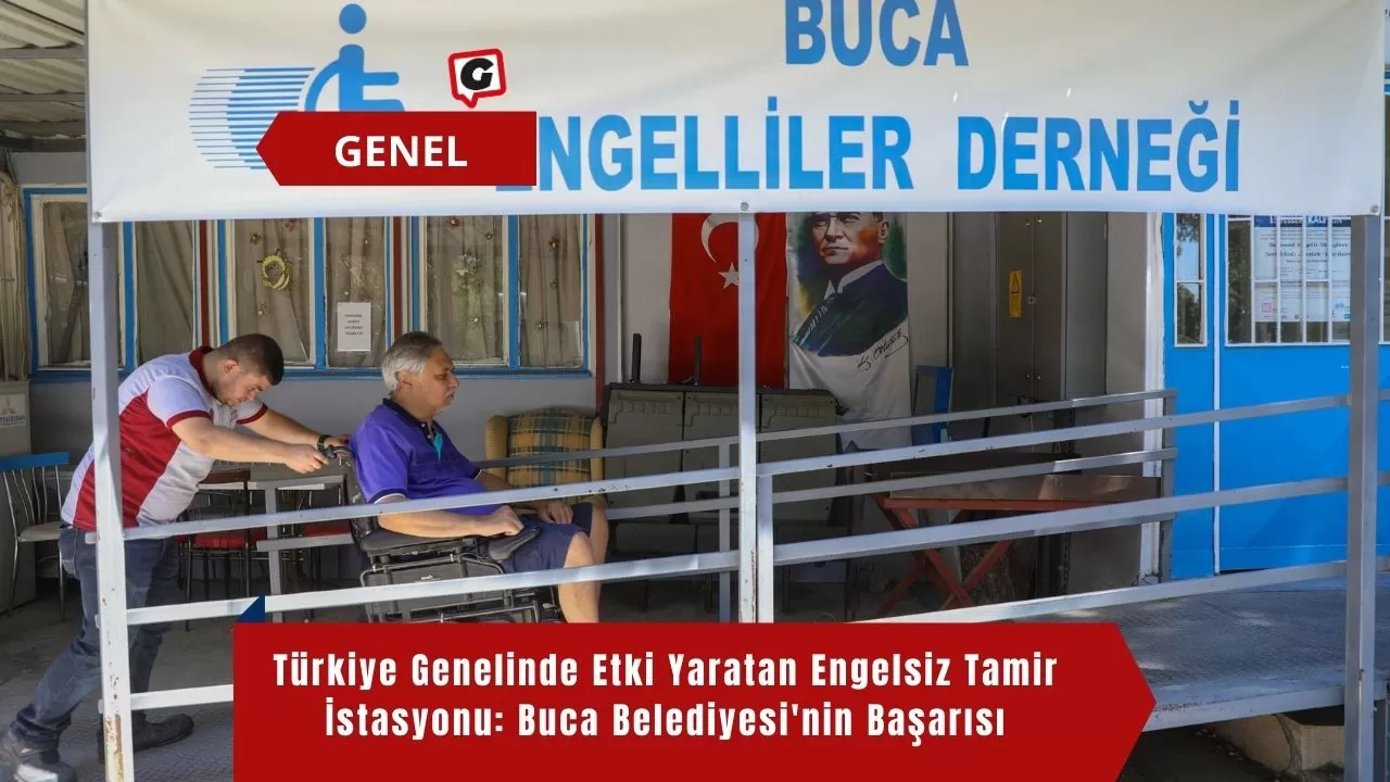Türkiye Genelinde Etki Yaratan Engelsiz Tamir İstasyonu: Buca Belediyesi'nin Başarısı