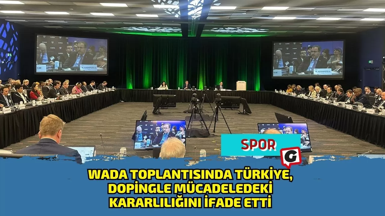 WADA Toplantısında Türkiye, Dopingle Mücadeledeki Kararlılığını İfade Etti