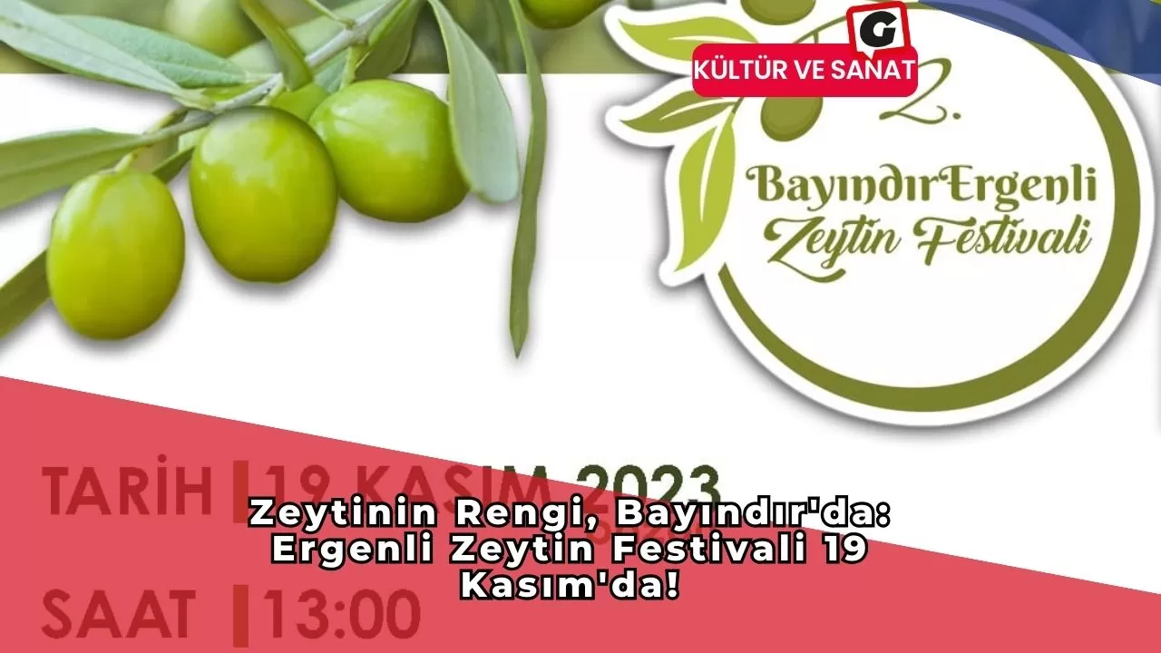 Zeytinin Rengi, Bayındır'da: Ergenli Zeytin Festivali 19 Kasım'da!