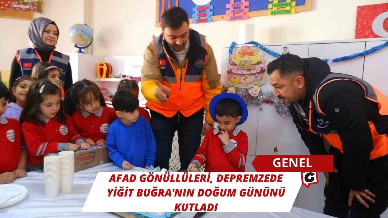 AFAD Gönüllüleri, depremzede Yiğit Buğra'nın doğum gününü kutladı