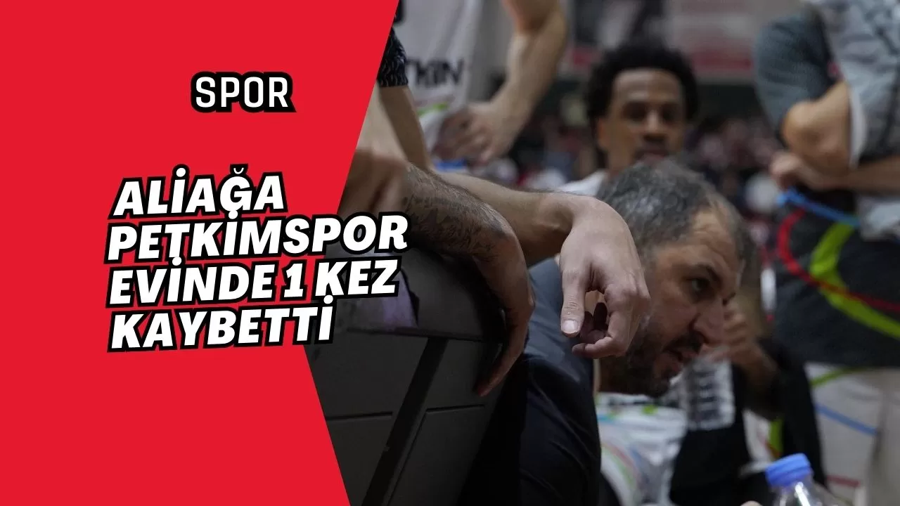 Aliağa Petkimspor, evinde 1 kez kaybetti