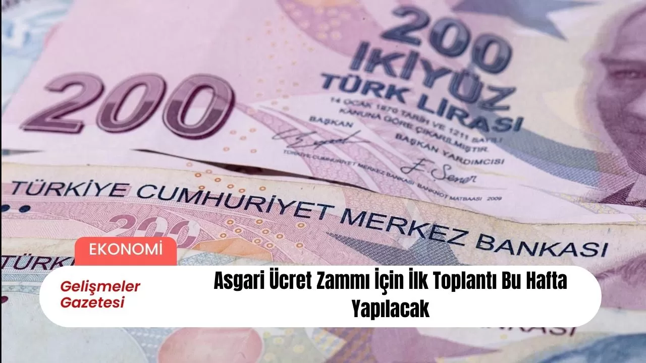 Asgari Ücret Zammı İçin İlk Toplantı Bu Hafta Yapılacak