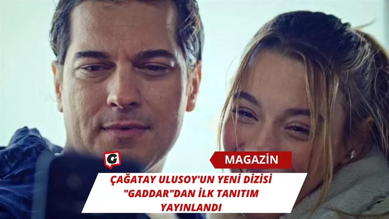 Çağatay Ulusoy'un Yeni Dizisi "Gaddar"dan İlk Tanıtım Yayınlandı