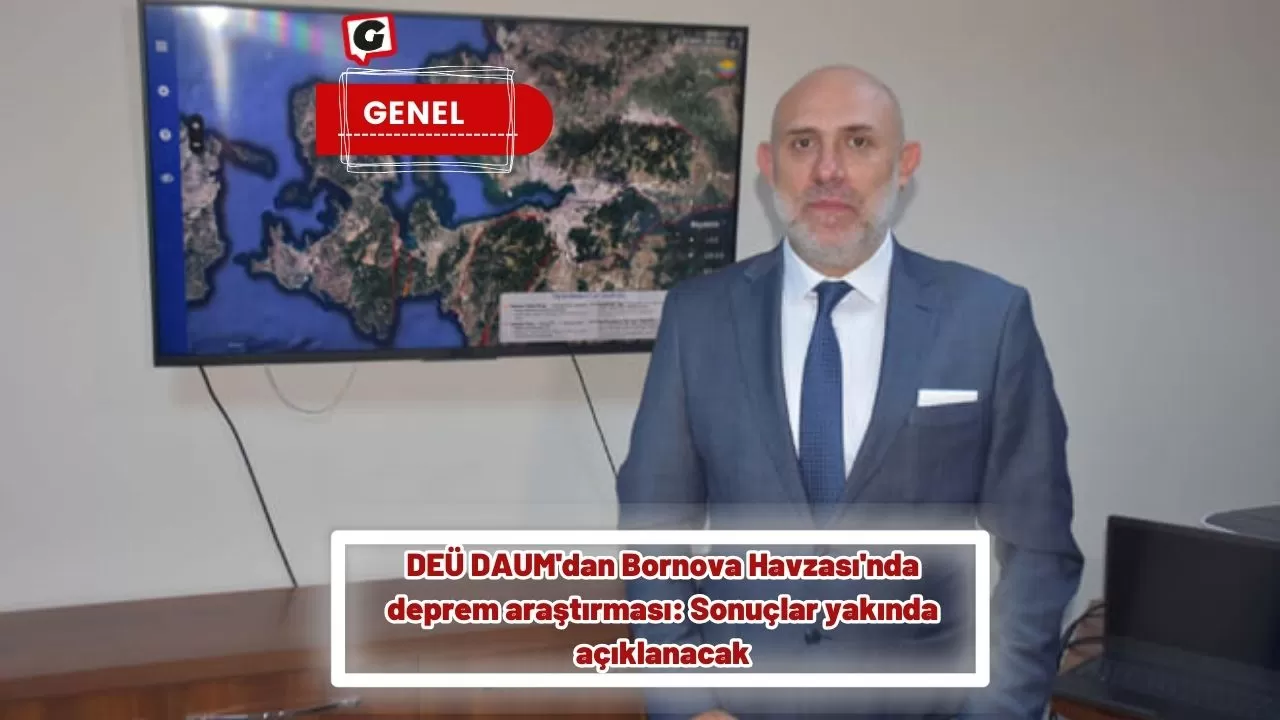 DEÜ DAUM'dan Bornova Havzası'nda deprem araştırması: Sonuçlar yakında açıklanacak