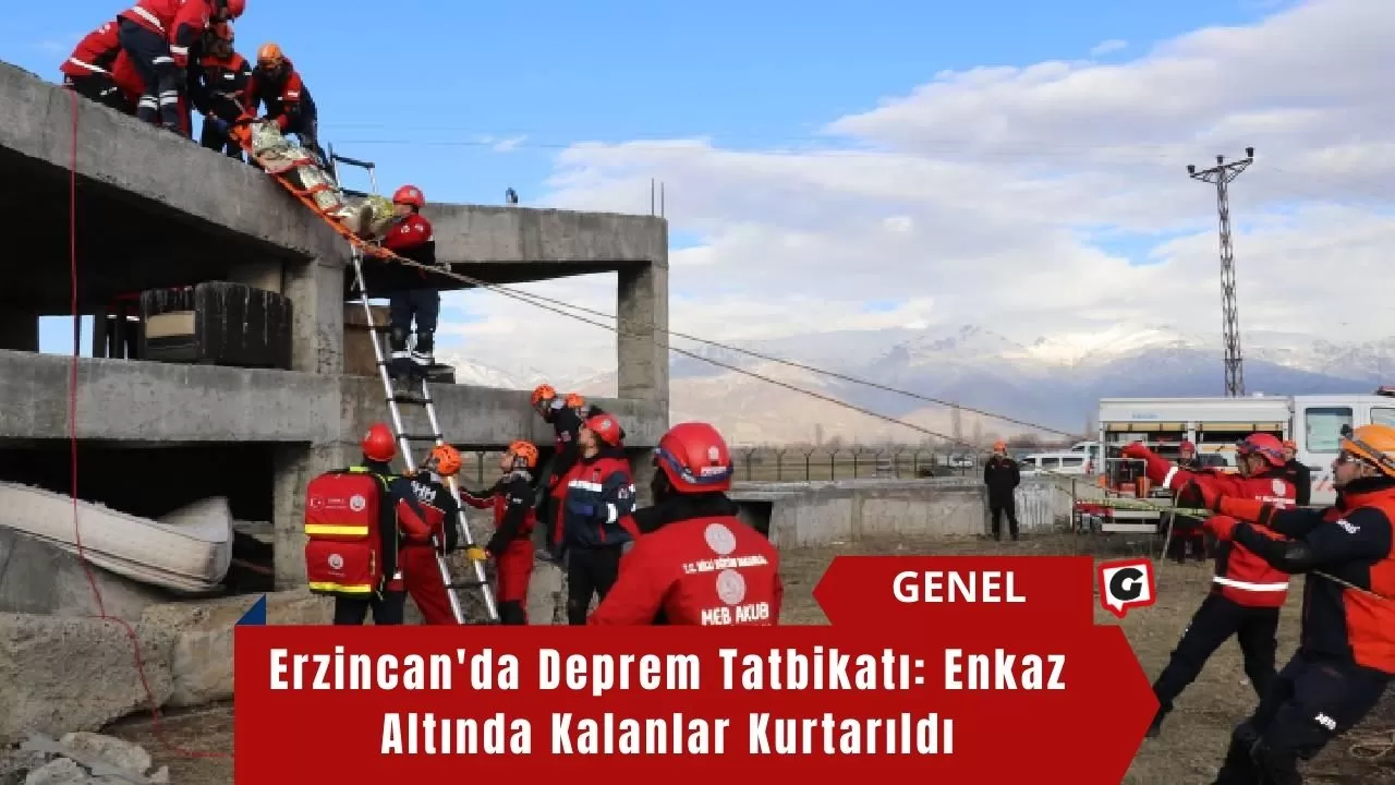 Erzincan'da Deprem Tatbikatı: Enkaz Altında Kalanlar Kurtarıldı