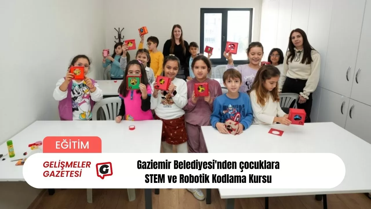 Gaziemir Belediyesi'nden çocuklara STEM ve Robotik Kodlama Kursu