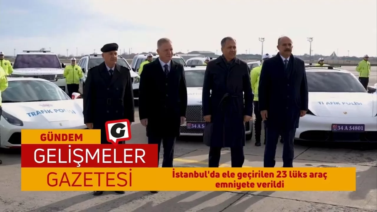 İstanbul'da ele geçirilen 23 lüks araç emniyete verildi