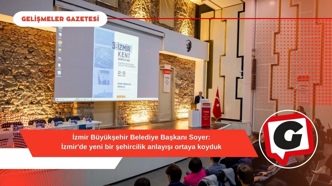 İzmir Büyükşehir Belediye Başkanı Soyer: İzmir'de yeni bir şehircilik anlayışı ortaya koyduk