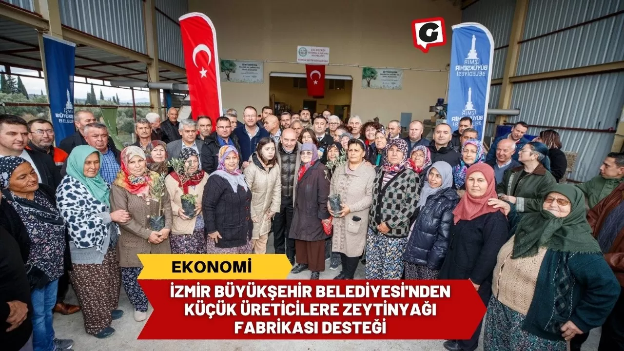 İzmir Büyükşehir Belediyesi'nden Küçük Üreticilere Zeytinyağı Fabrikası Desteği