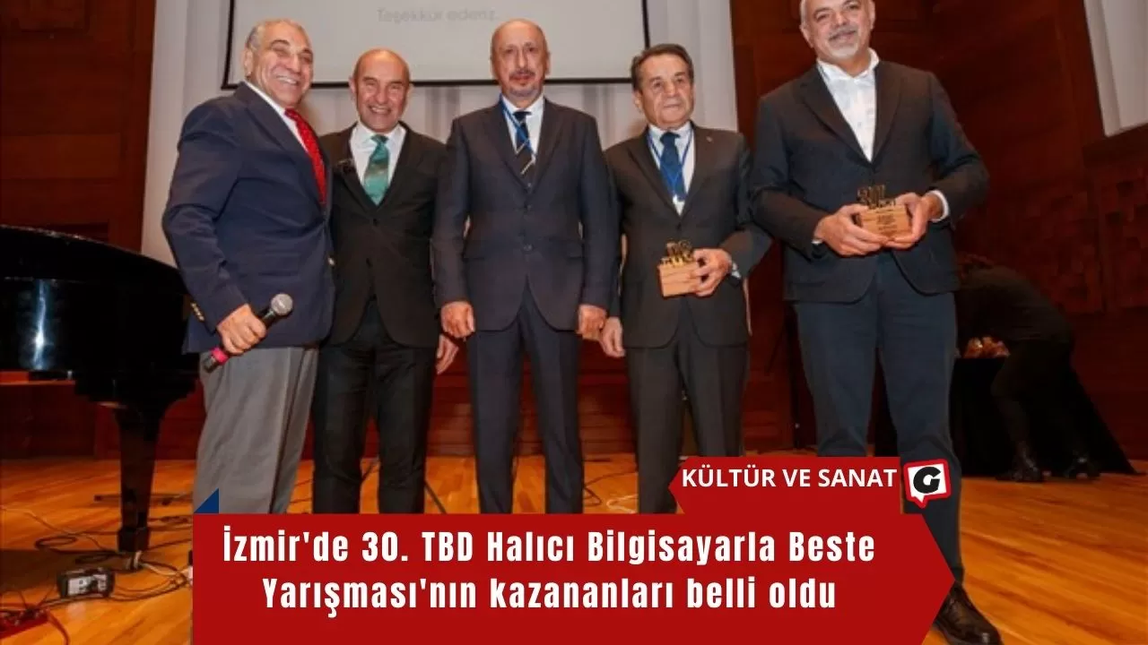 İzmir'de 30. TBD Halıcı Bilgisayarla Beste Yarışması'nın kazananları belli oldu