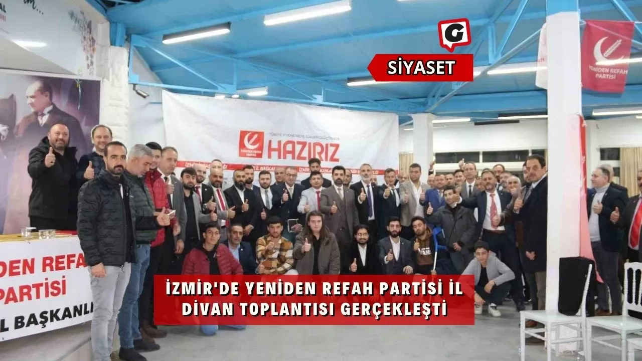 İzmir'de Yeniden Refah Partisi İl Divan Toplantısı Gerçekleşti