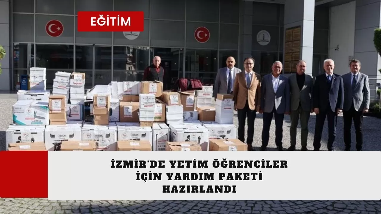 İzmir’de yetim öğrenciler için yardım paketi hazırlandı