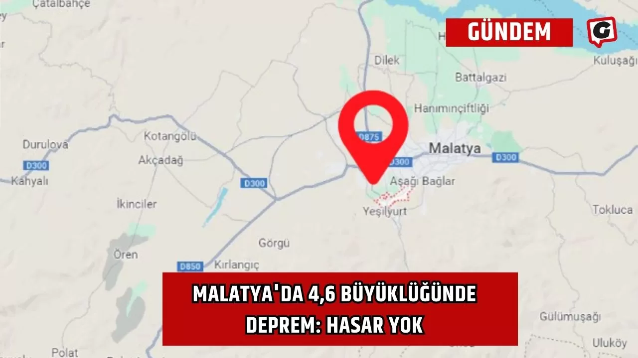 Malatya'da 4,6 büyüklüğünde deprem: Hasar yok