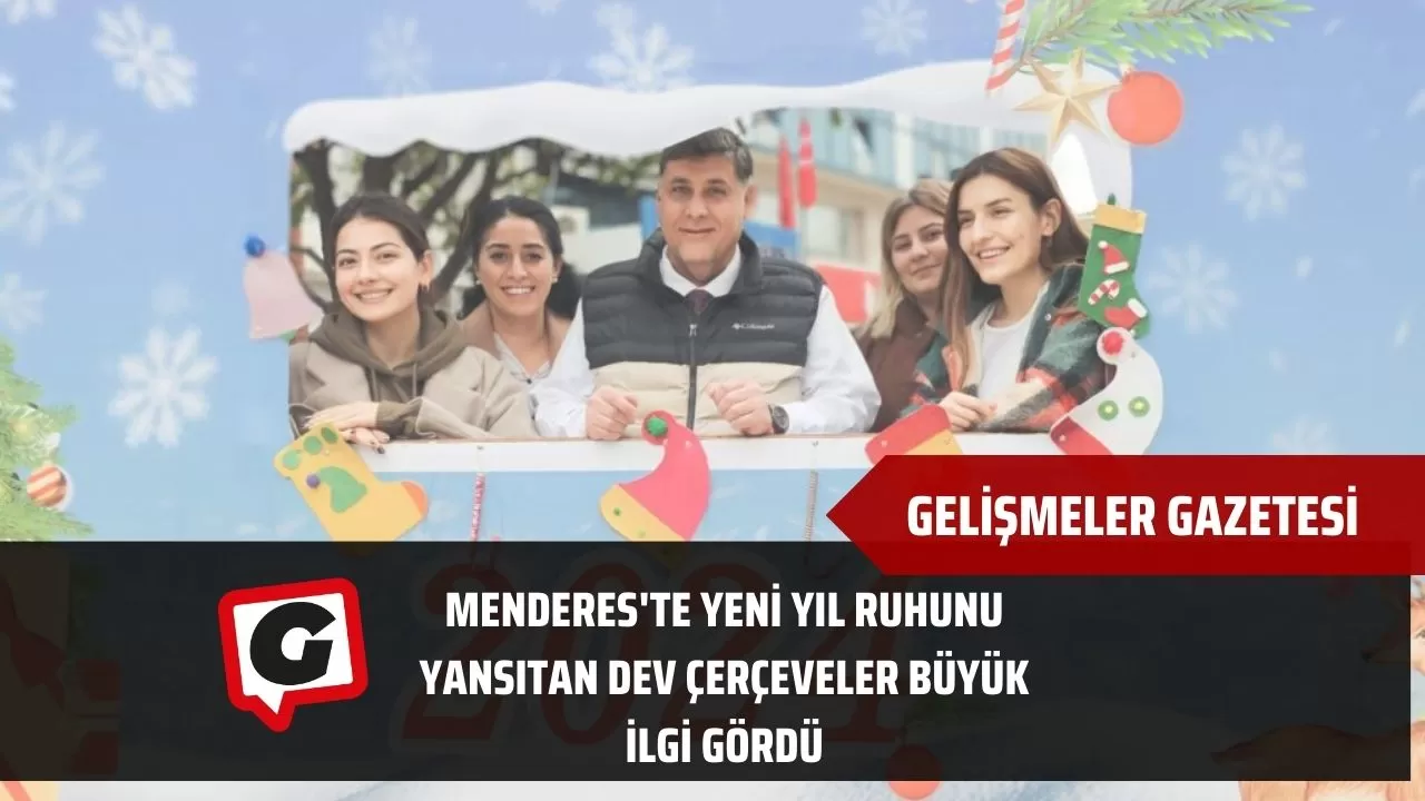 Menderes'te yeni yıl ruhunu yansıtan dev çerçeveler büyük ilgi gördü