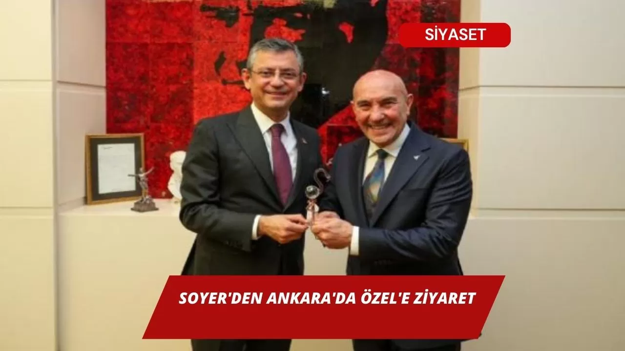 Soyer'den Ankara'da Özel'e ziyaret