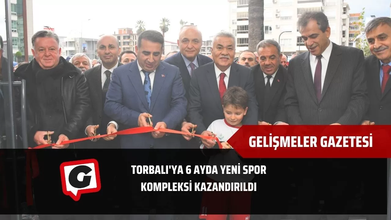Torbalı'ya 6 Ayda Yeni Spor Kompleksi Kazandırıldı