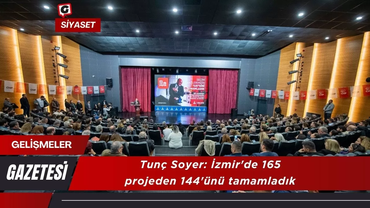 Tunç Soyer: İzmir'de 165 projeden 144'ünü tamamladık
