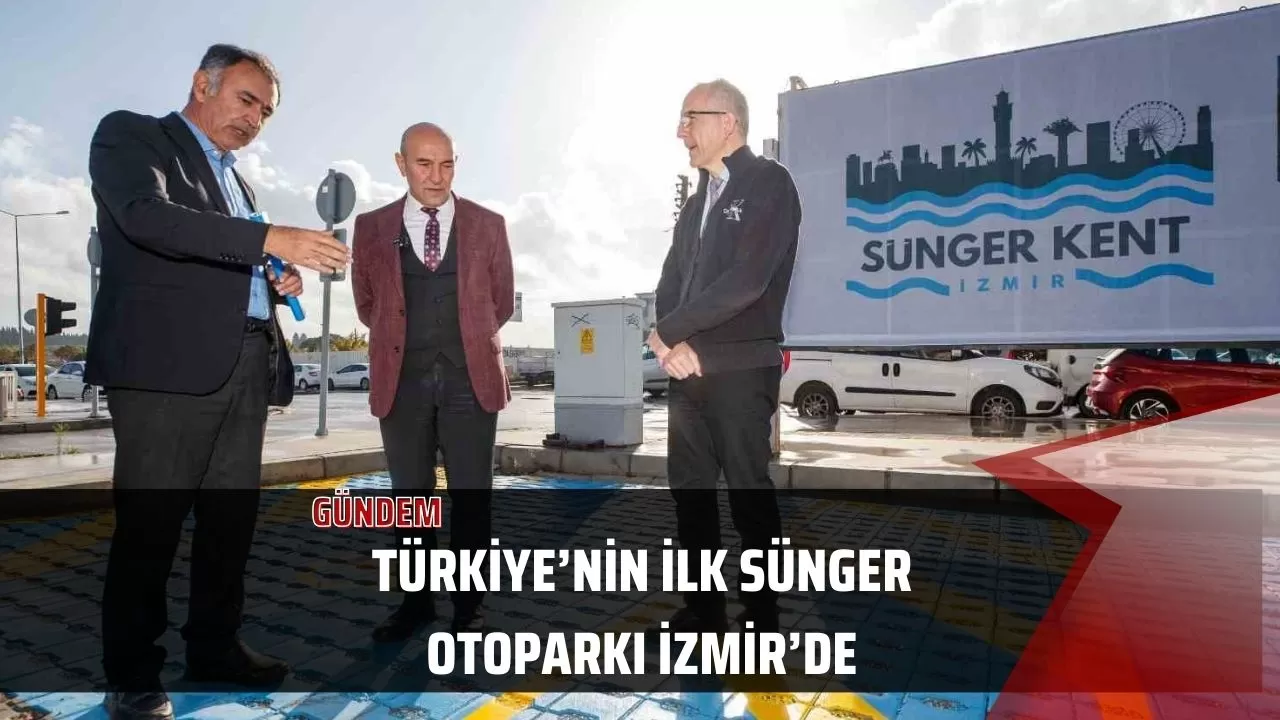 Türkiye’nin ilk sünger otoparkı İzmir’de