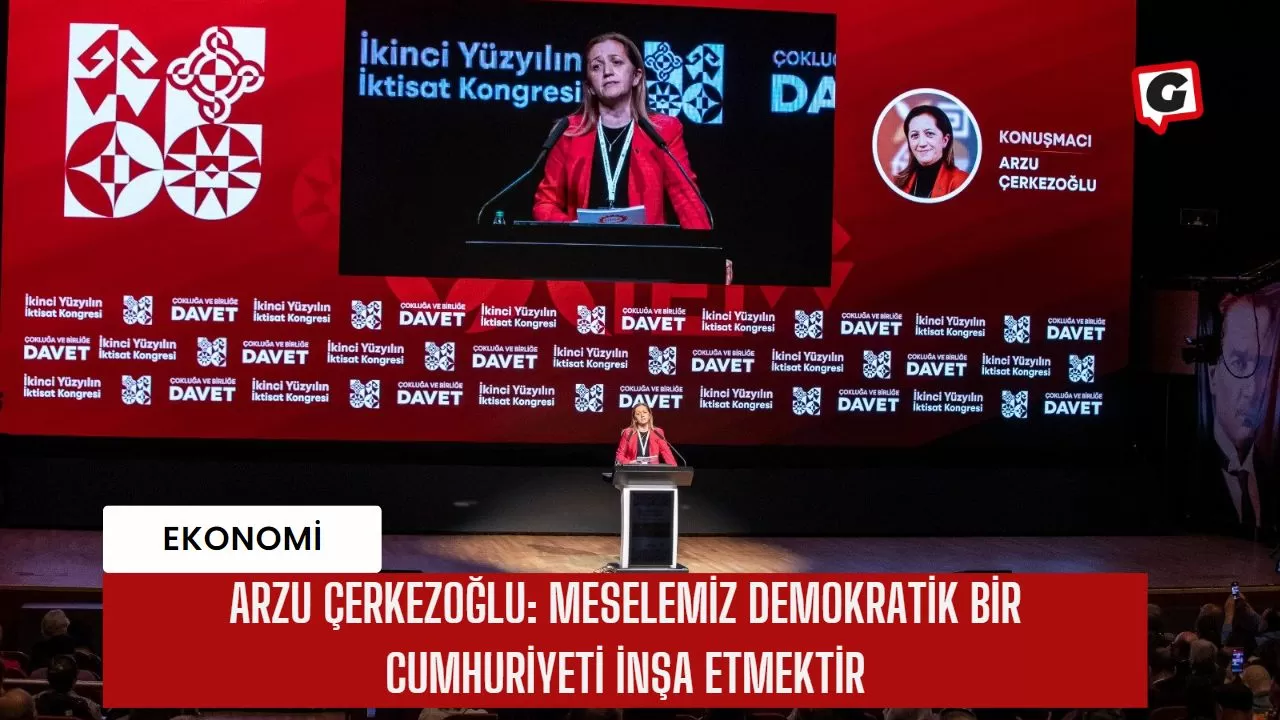 Arzu Çerkezoğlu: Meselemiz demokratik bir cumhuriyeti inşa etmektir
