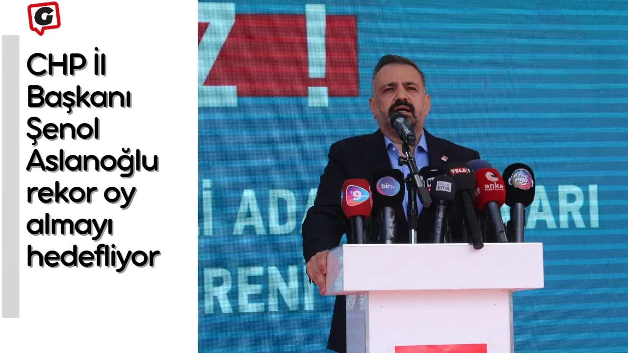CHP İl Başkanı Şenol Aslanoğlu rekor oy almayı hedefliyor