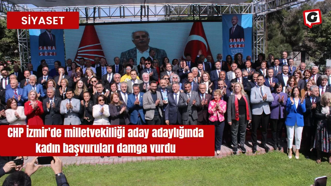 CHP İzmir'de milletvekilliği aday adaylığında kadın başvuruları damga vurdu