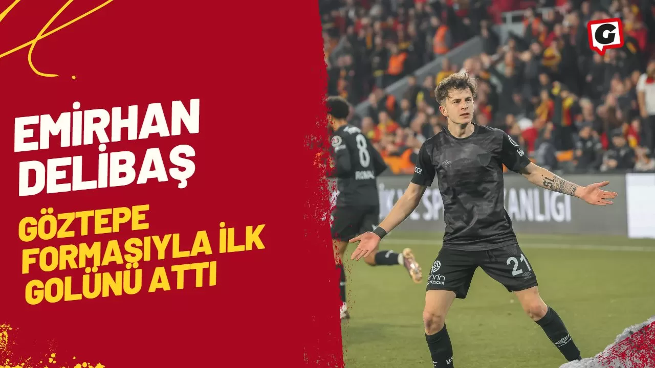 Emirhan Delibaş, Göztepe formasıyla ilk golünü attı